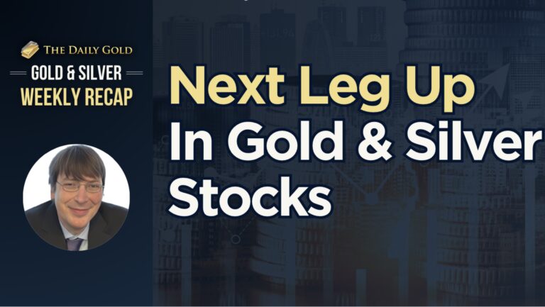 Next Leg Up in Gold & Silver Stocks