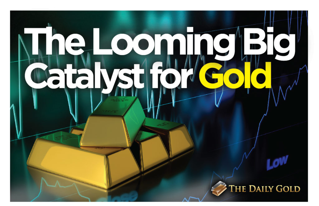 LoomingBigCatalystforGold
