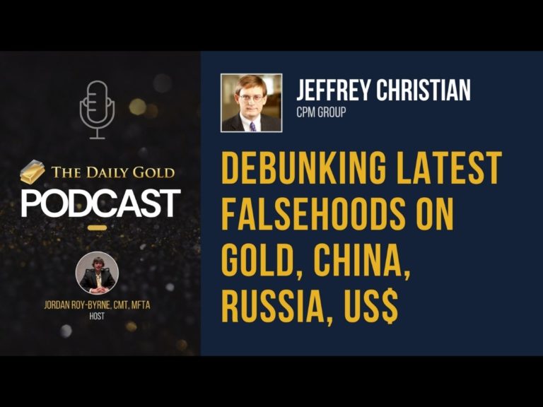 Jeff Christian Debunks Latest Falsehoods on Gold, China, Russia, US$