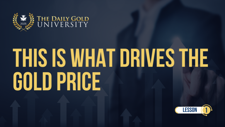 This is What Drives the Gold Price (Lesson 1)