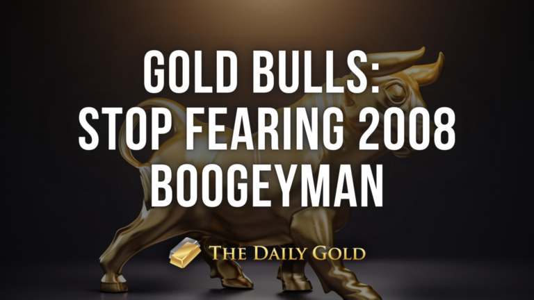 Gold Bulls: Stop Fearing 2008 Boogeyman