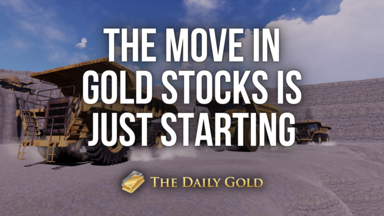 The Move in Gold Stocks is Just Starting