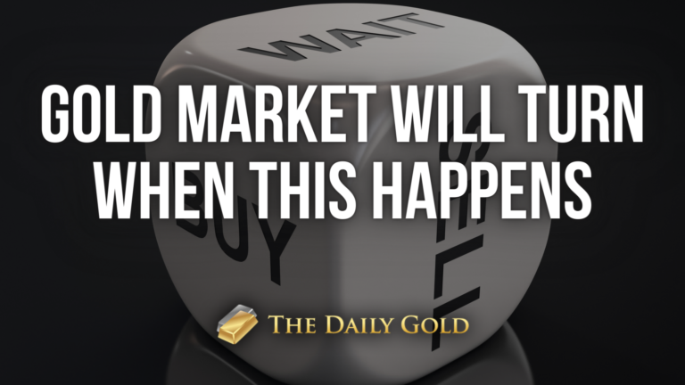 Gold Market Will Turn When This Happens