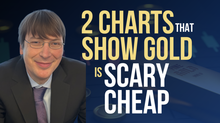 Two Charts That Show Gold is Scary Cheap